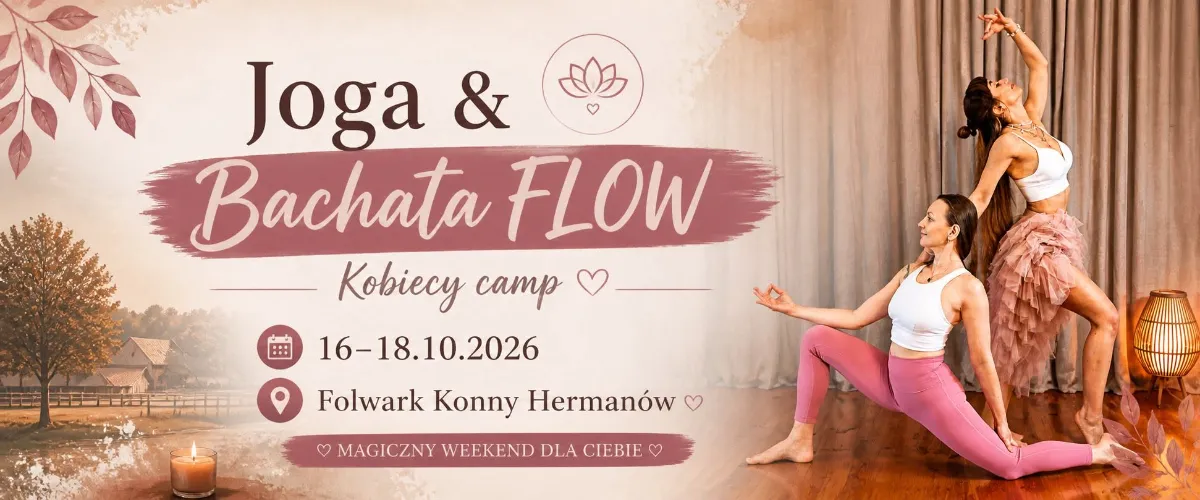 Joga &Bachata Flow. Kobiecy Camp. — Nowe Miasto nad Warta
