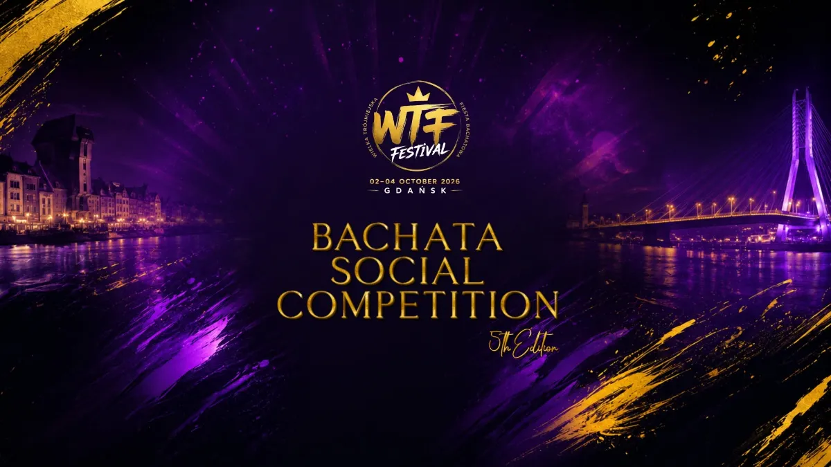 WTF Bachata Social Competition 2026 – 5th Edition! — Gdansk