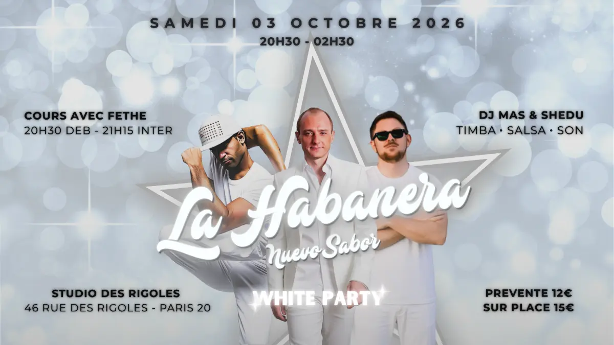 La Habanera "Nuevo Sabor" - White Party - Shedu - DJ Mas - Fethe - 03 Octobre 2026 — Paris